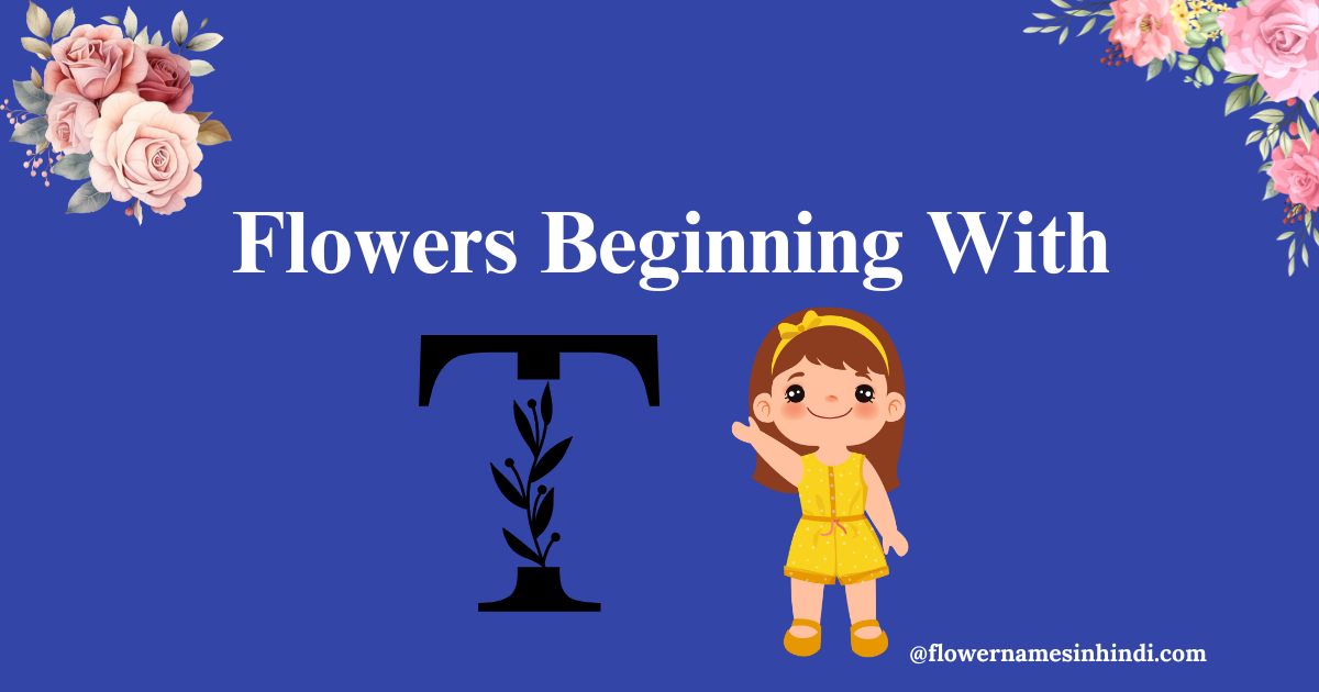 Flowers That Begin With T